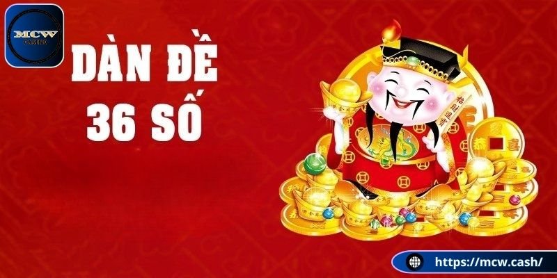 Tìm hiểu chung về dàn gồm 36 số đề