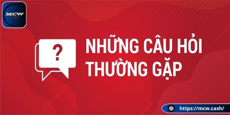 Một số câu hỏi thường gặp